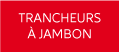 Trancheuse à Jambon